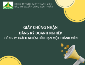 Giấy chứng nhận đăng ký doanh nghiệp Công ty trách nhiệm hữu hạn một thành viên Đầu tư và Xây dựng Tân Thuận Giấy chứng nhận đăng ký doanh nghiệp Công ty trách nhiệm hữu hạn một thành viên Đầu tư và Xây dựng Tân Thuận
