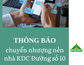 Thông báo về việc tham gia chào giá chuyển nhượng đất nền tại dự án Khu dân cư Đường số 10, xã Bến Lức, tỉnh Tây Ninh (Dự án Khu dân cư Đường số 10)