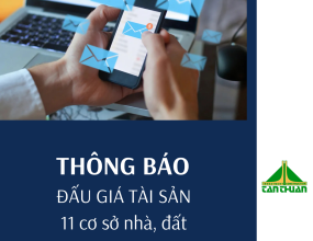 Thông báo về việc đấu giá tài sản 11 cơ sở nhà, đất